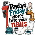 Payday's Friday, don't bite your nails