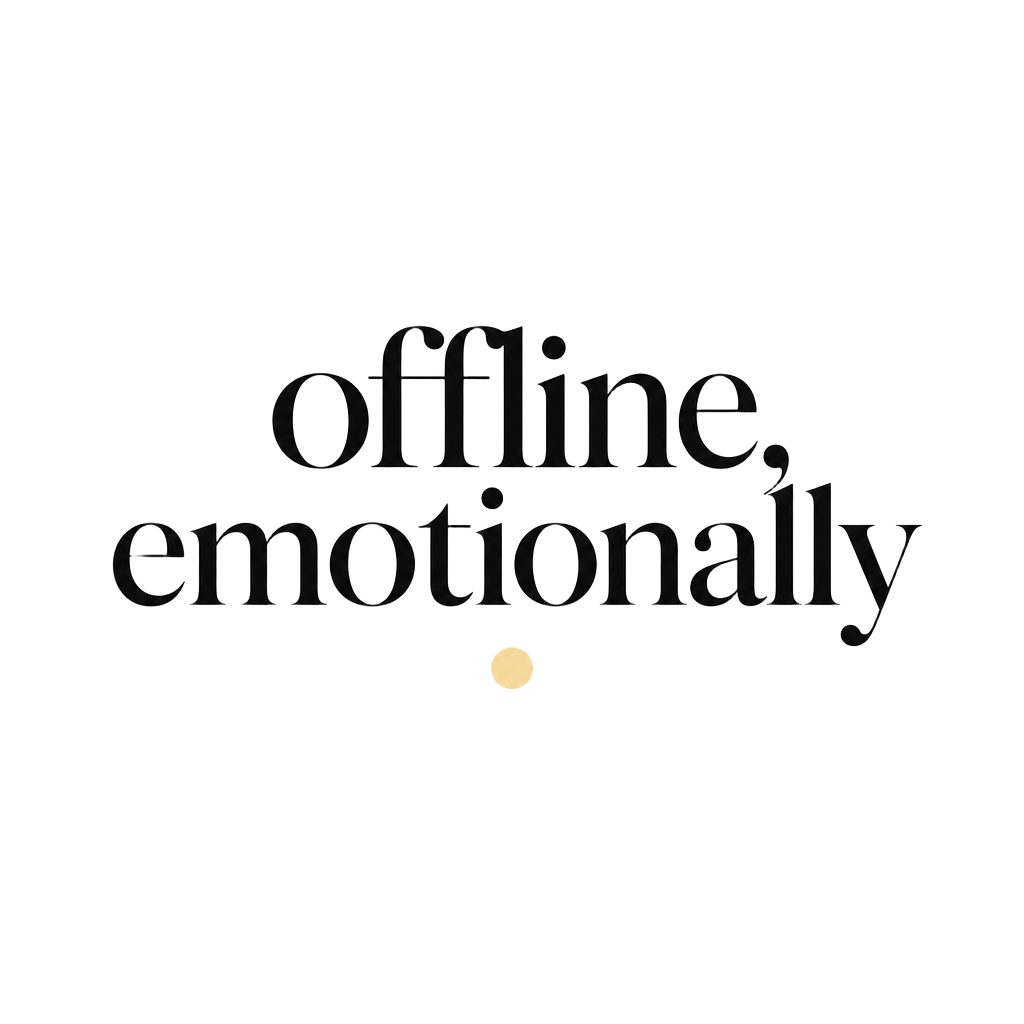 offline, emotionally