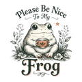 Please Be Nice To My Frog