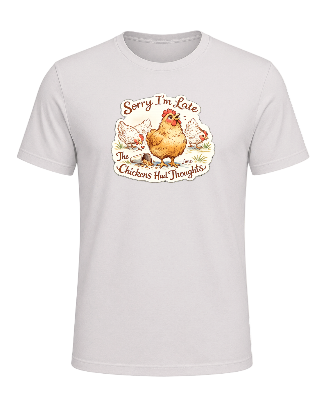 Sorry I’m Late, The Chickens Had Thoughts Tee — Vintage White