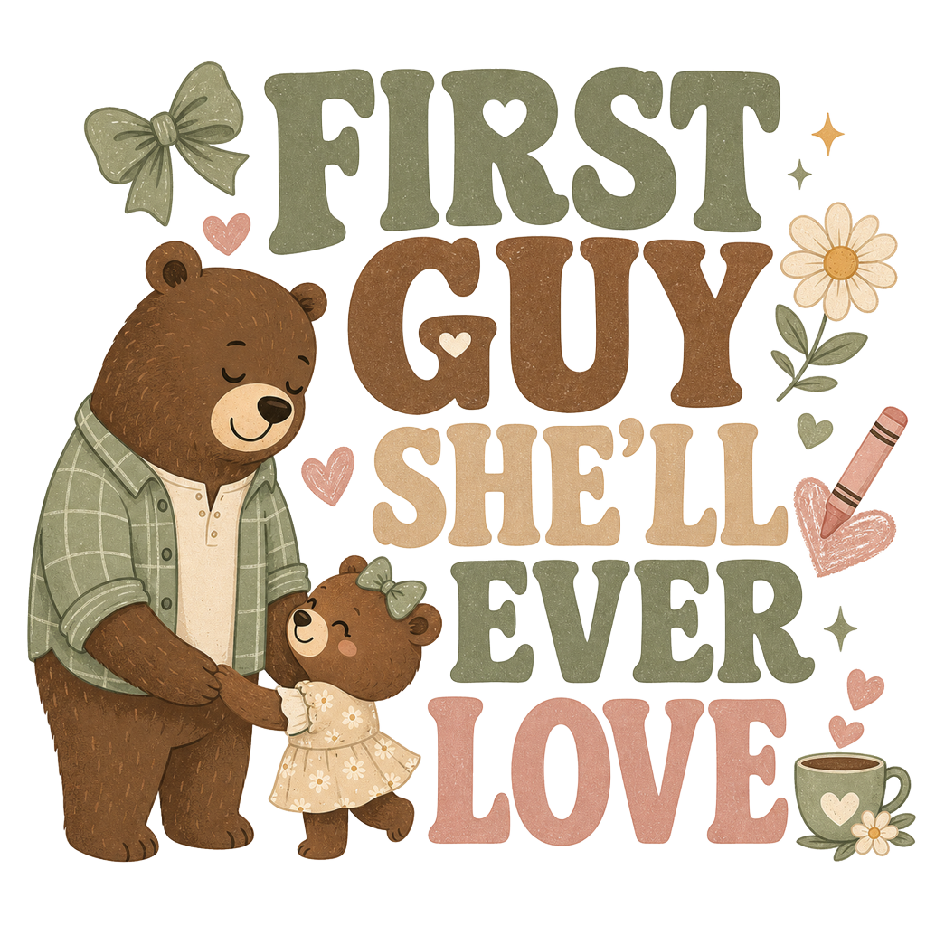 FIRST GUY SHE'LL EVER LOVE