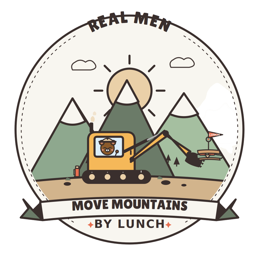 Real men move mountains by lunch