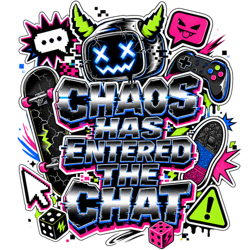 CHAOS HAS ENTERED THE CHAT
