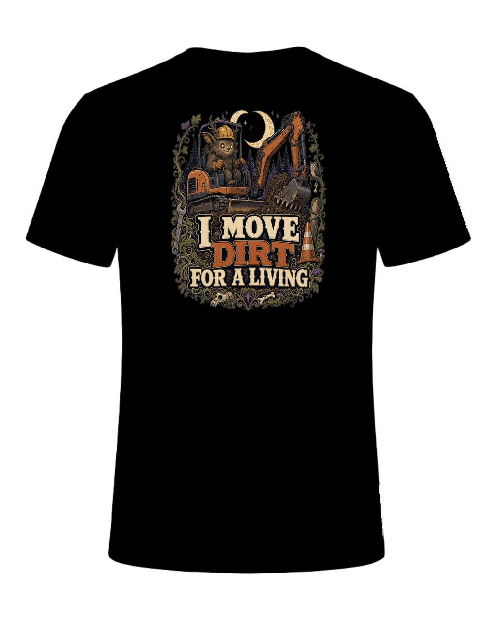 I MOVE DIRT FOR A LIVING — Black