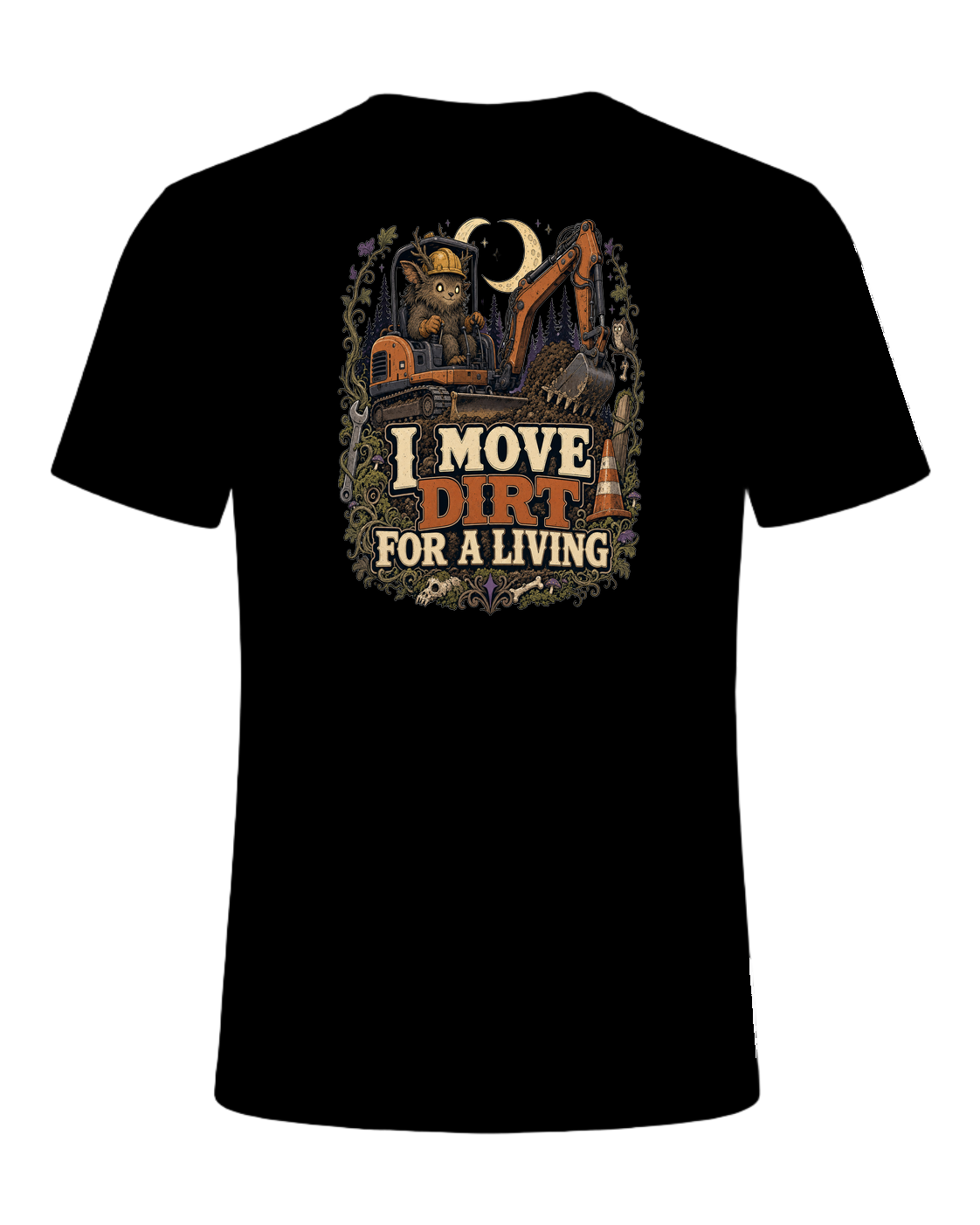 I MOVE DIRT FOR A LIVING — Black