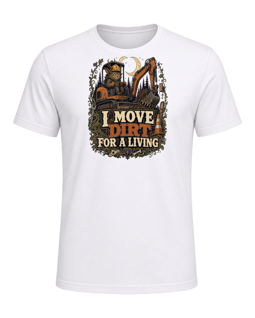 I MOVE DIRT FOR A LIVING — White