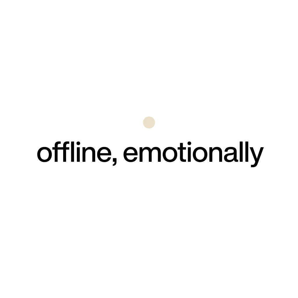 offline, emotionally