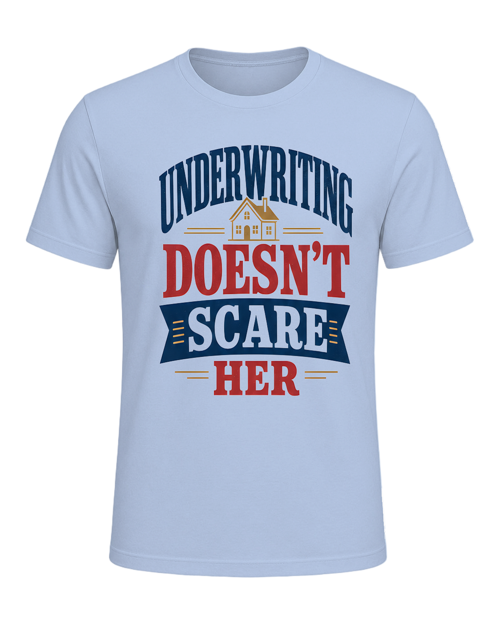 UNDERWRITING DOESN'T SCARE HER — Baby Blue