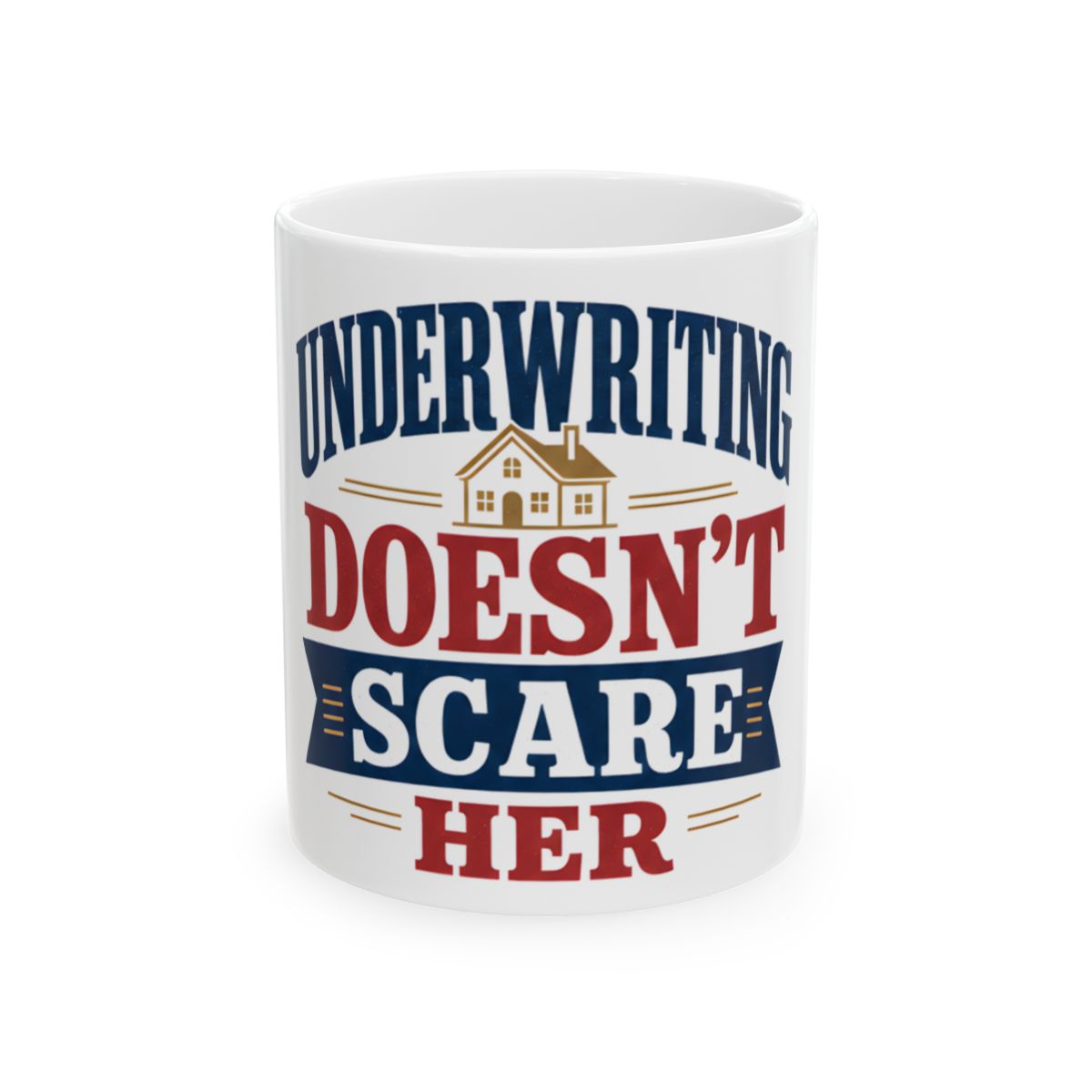 UNDERWRITING DOESN'T SCARE HER Mug