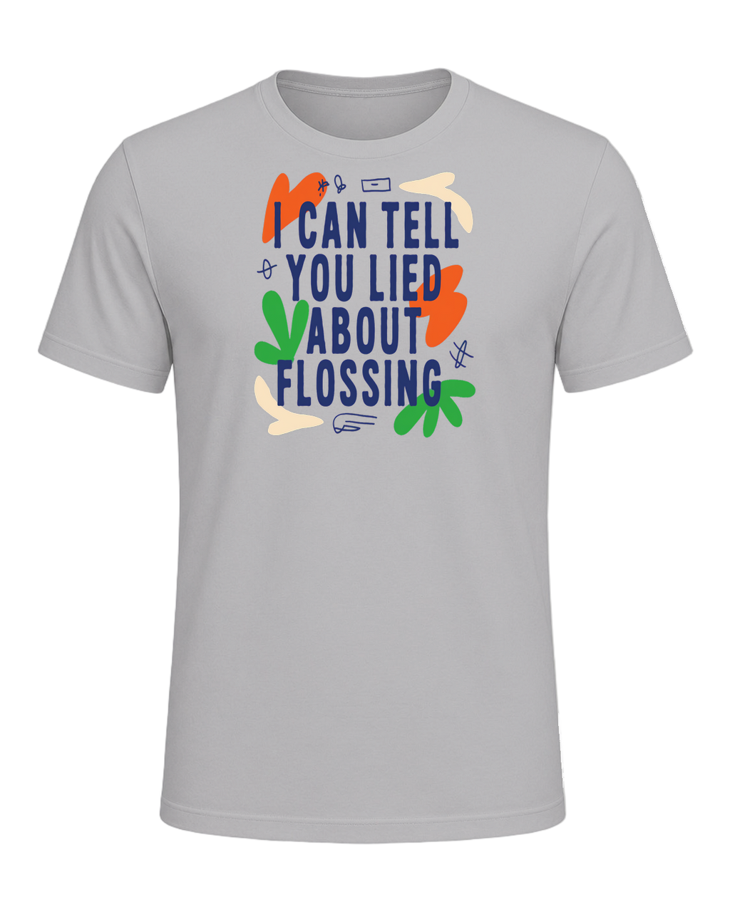 i can tell you lied about flossing — Athletic Heather