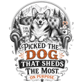 Picked the Dog That Sheds the Most. On Purpose.