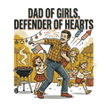 Dad of girls, defender of hearts