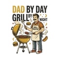 DAD BY DAY GRILL BY NIGHT