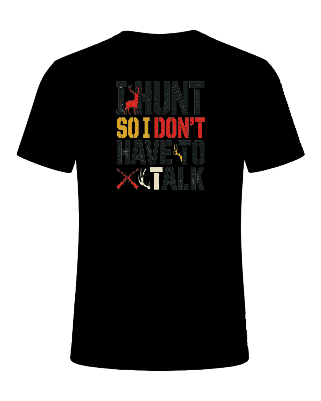 I HUNT SO I DON'T HAVE TO TALK — Black