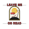 LEAVE ME ON READ