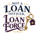 NOT A LOAN OFFICER, A LOAN FORCE