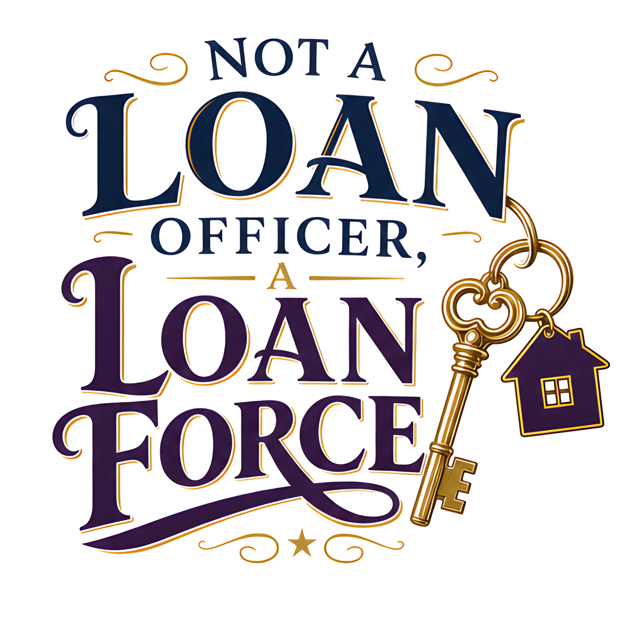 NOT A LOAN OFFICER, A LOAN FORCE