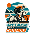 it's not a phase, it's a chamois