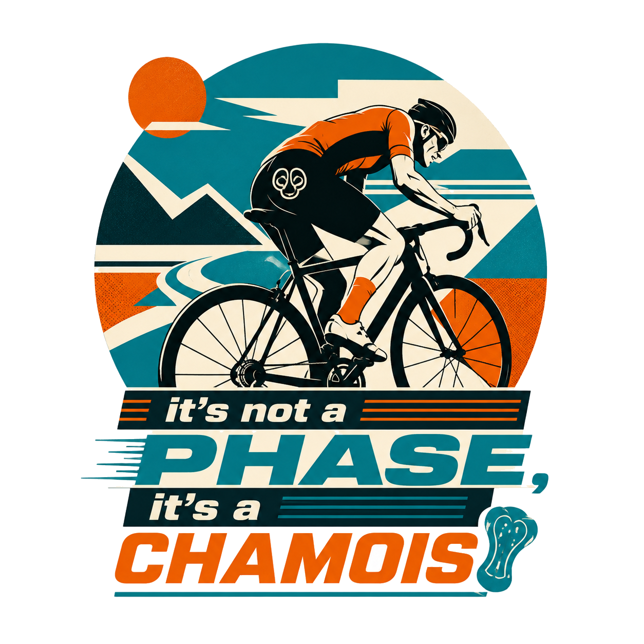 it's not a phase, it's a chamois