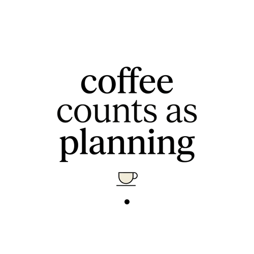 coffee counts as planning