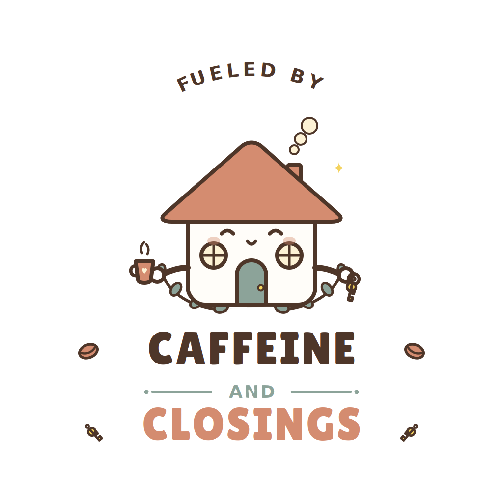 FUELED BY CAFFEINE AND CLOSINGS