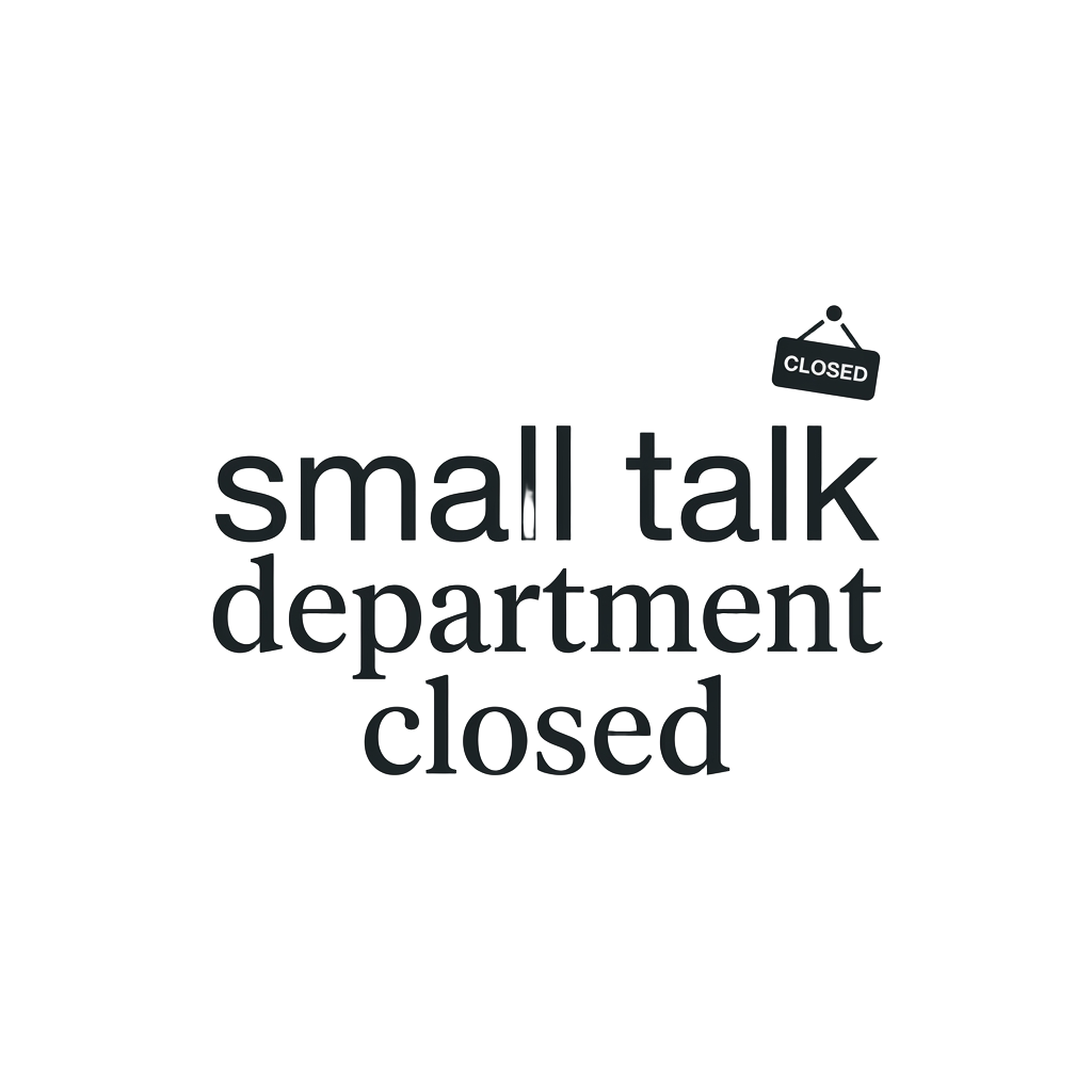 small talk department closed