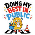DOING MY BEST IN PUBLIC