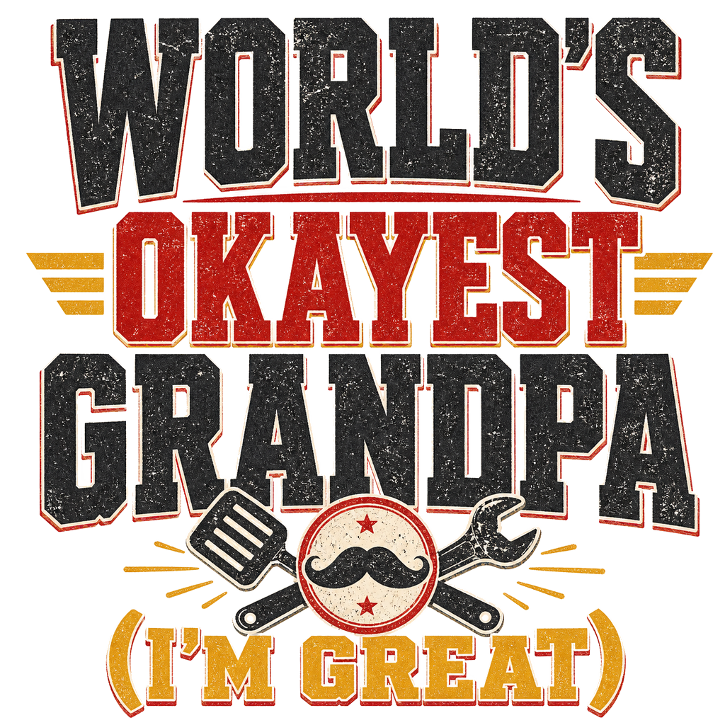 World's okayest grandpa (I'm great)