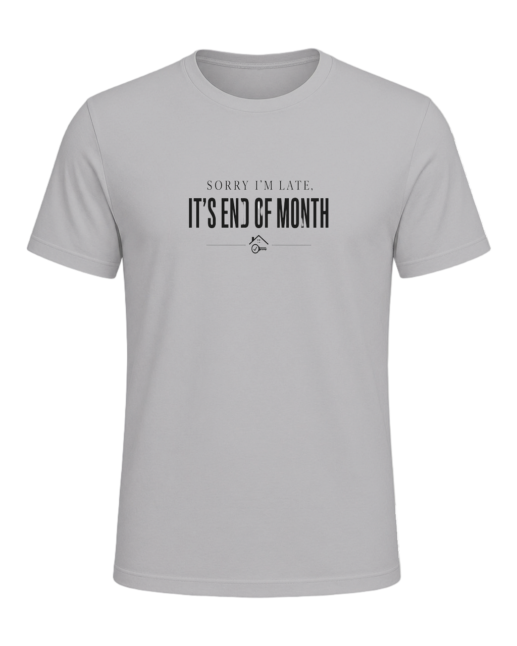 SORRY I'M LATE, IT'S END OF MONTH — Athletic Heather
