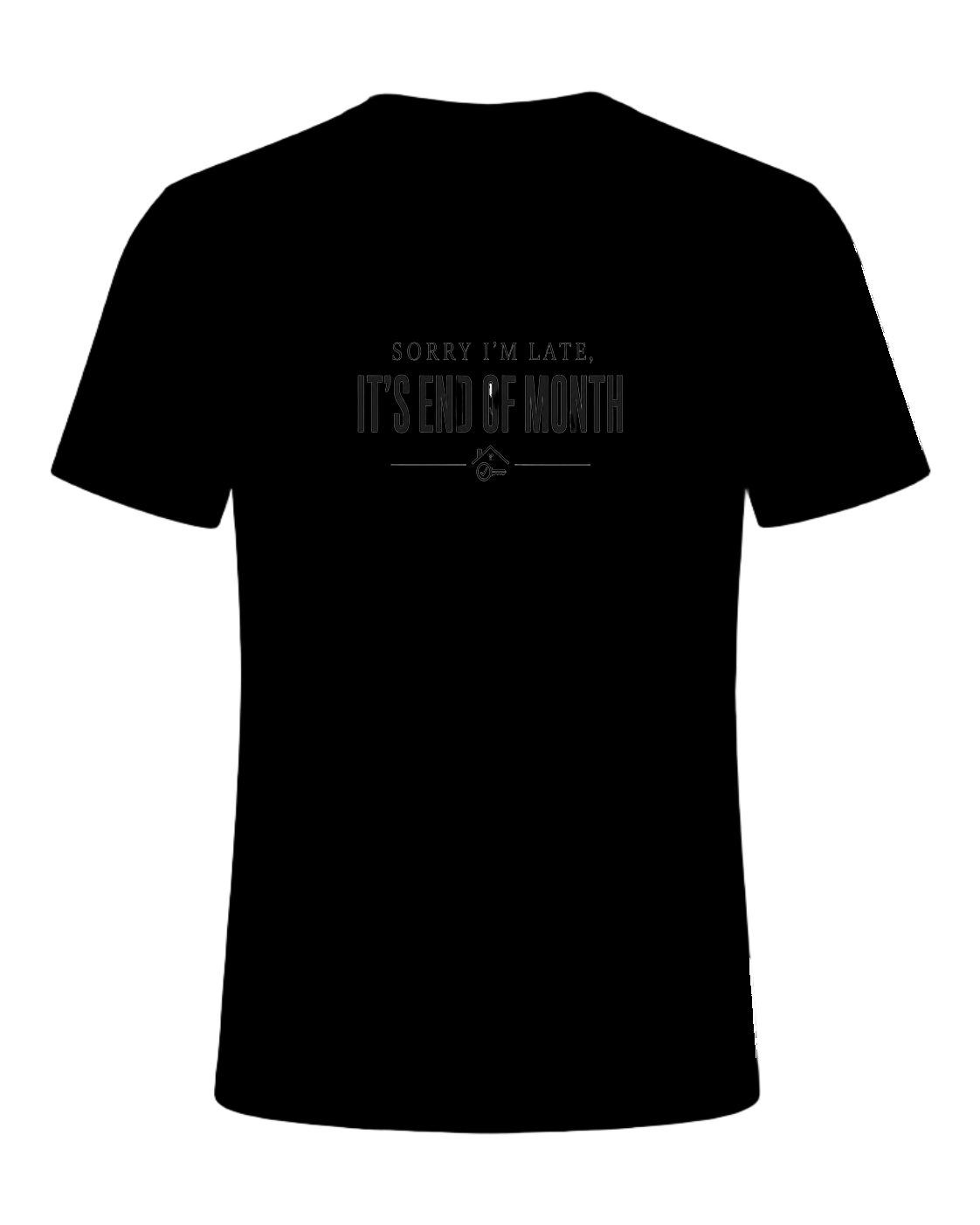 SORRY I'M LATE, IT'S END OF MONTH — Black