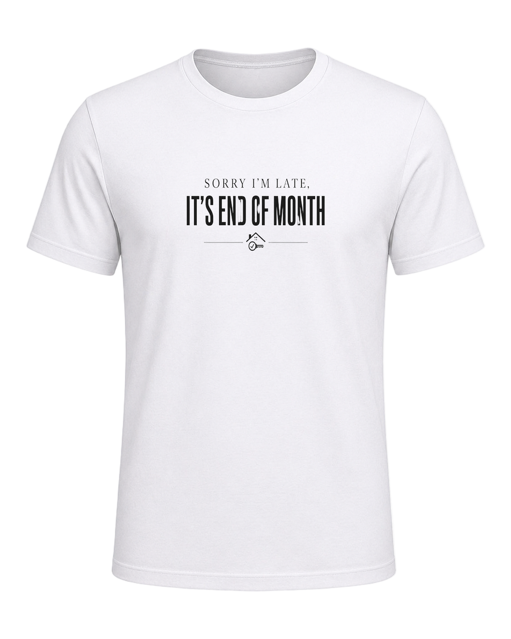 SORRY I'M LATE, IT'S END OF MONTH — White