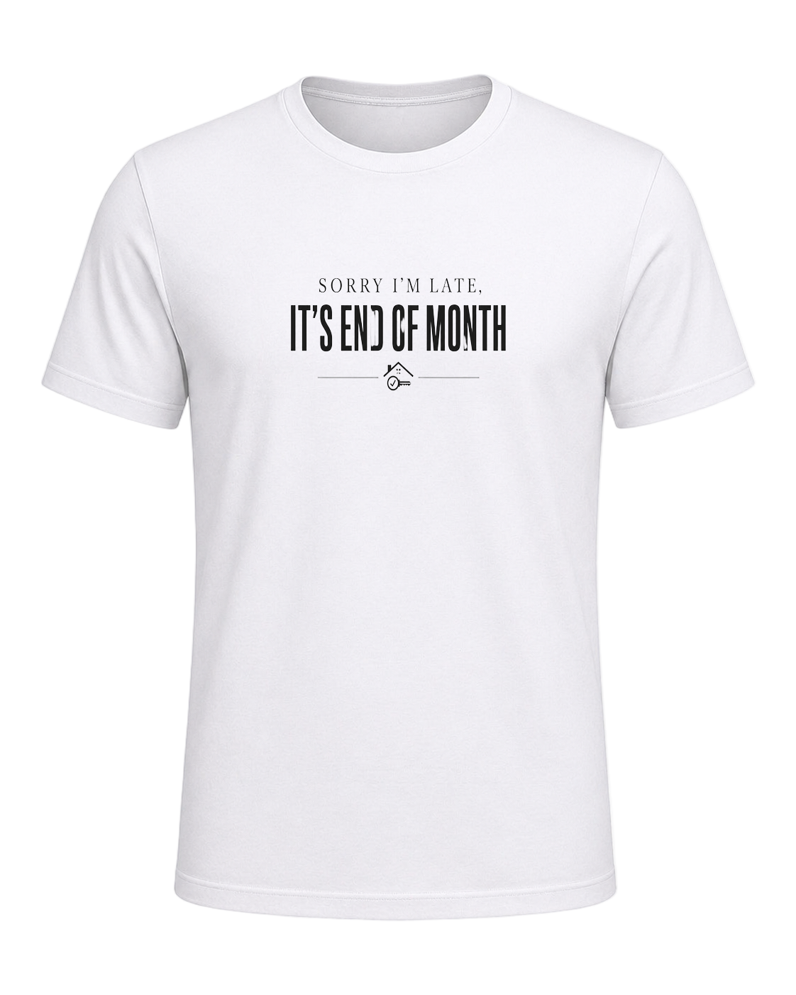 SORRY I'M LATE, IT'S END OF MONTH — White