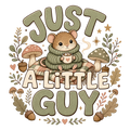 JUST A LITTLE GUY