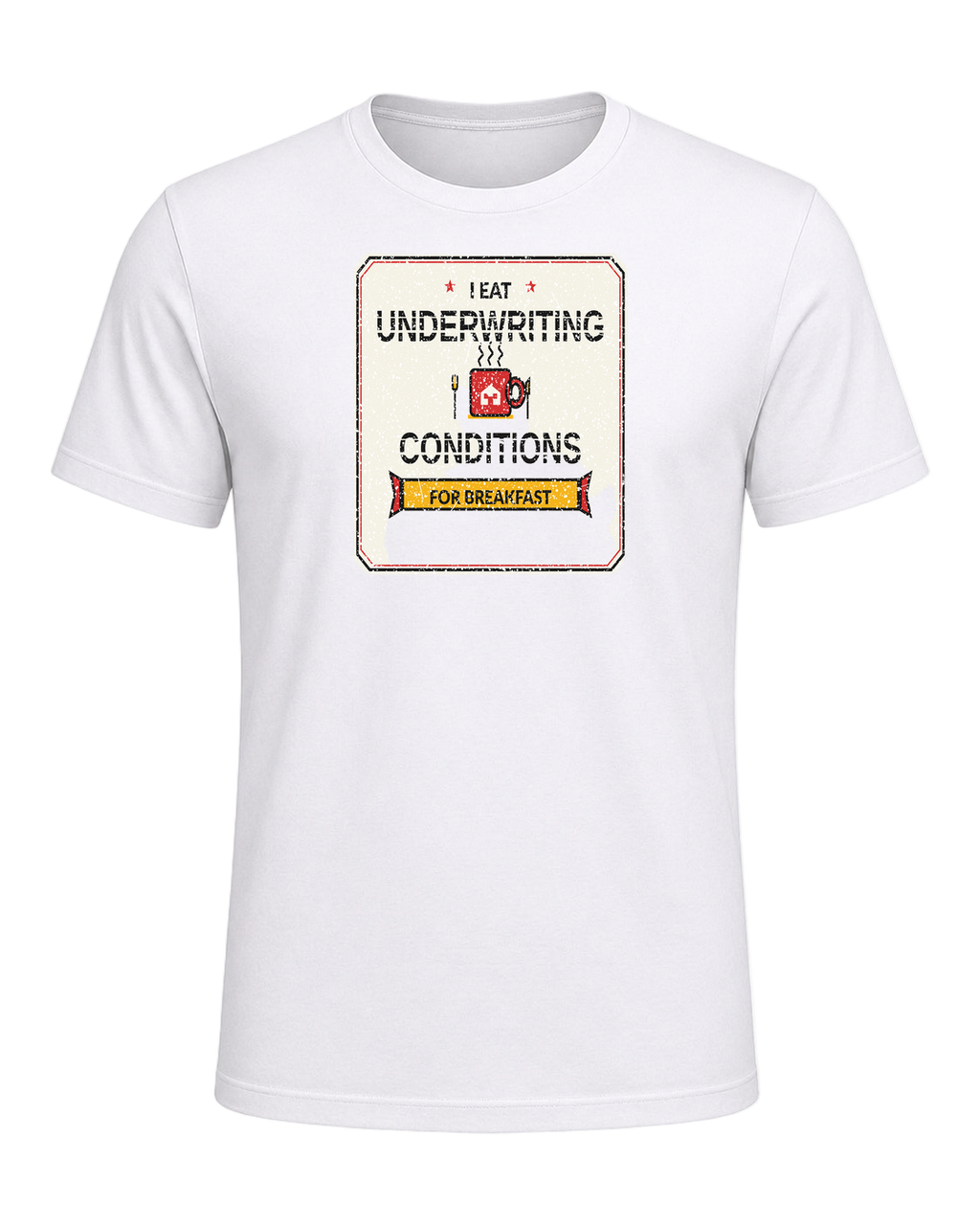 I EAT UNDERWRITING CONDITIONS FOR BREAKFAST — White