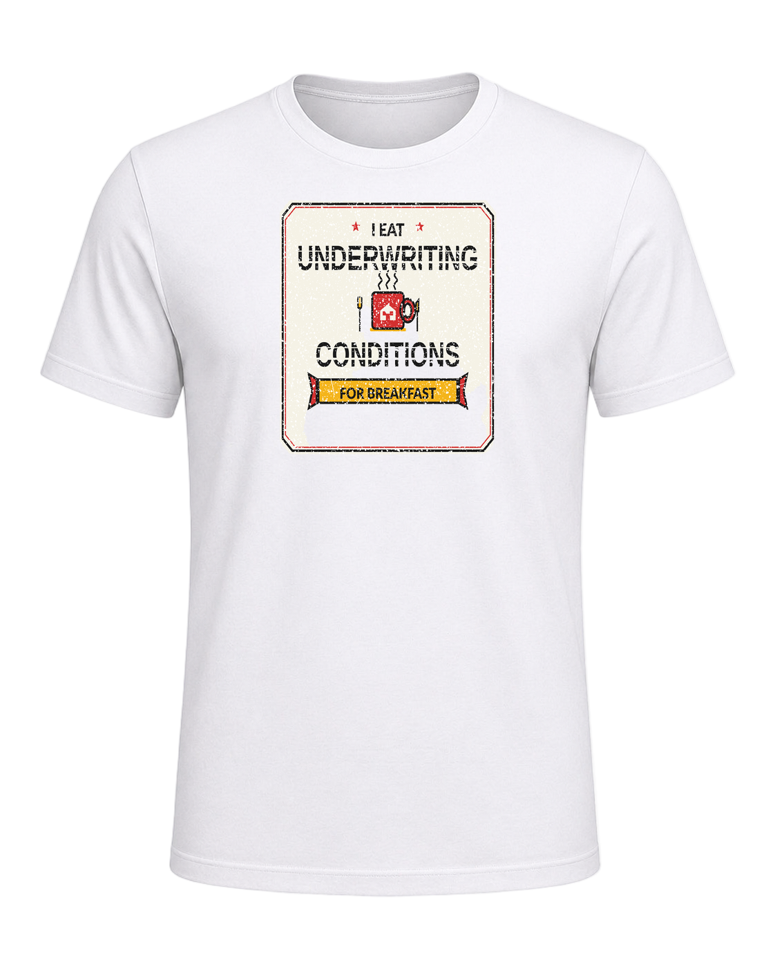 I EAT UNDERWRITING CONDITIONS FOR BREAKFAST — White