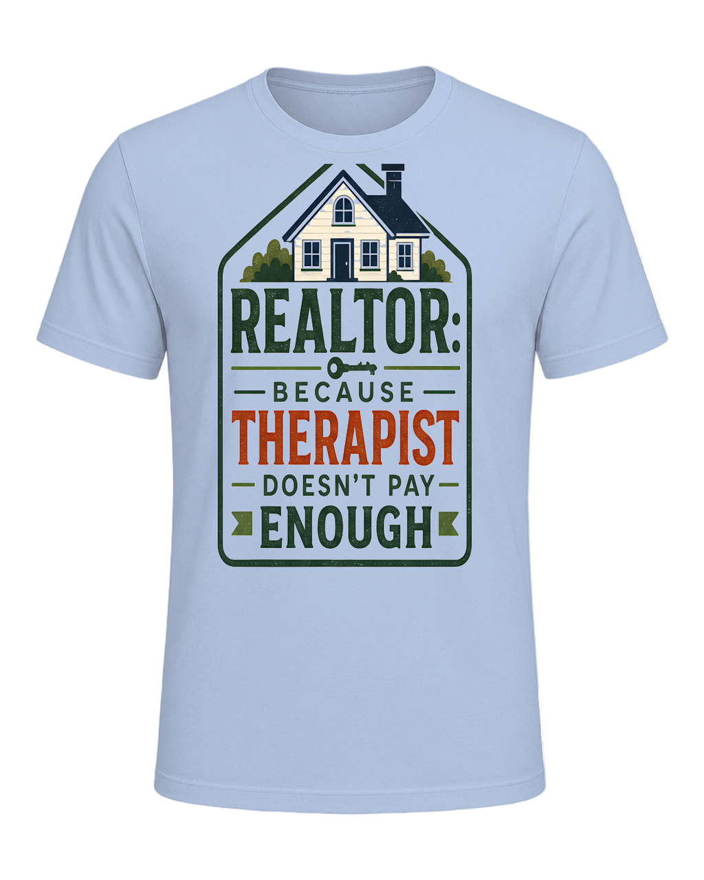 REALTOR: BECAUSE THERAPIST DOESN'T PAY ENOUGH — Baby Blue