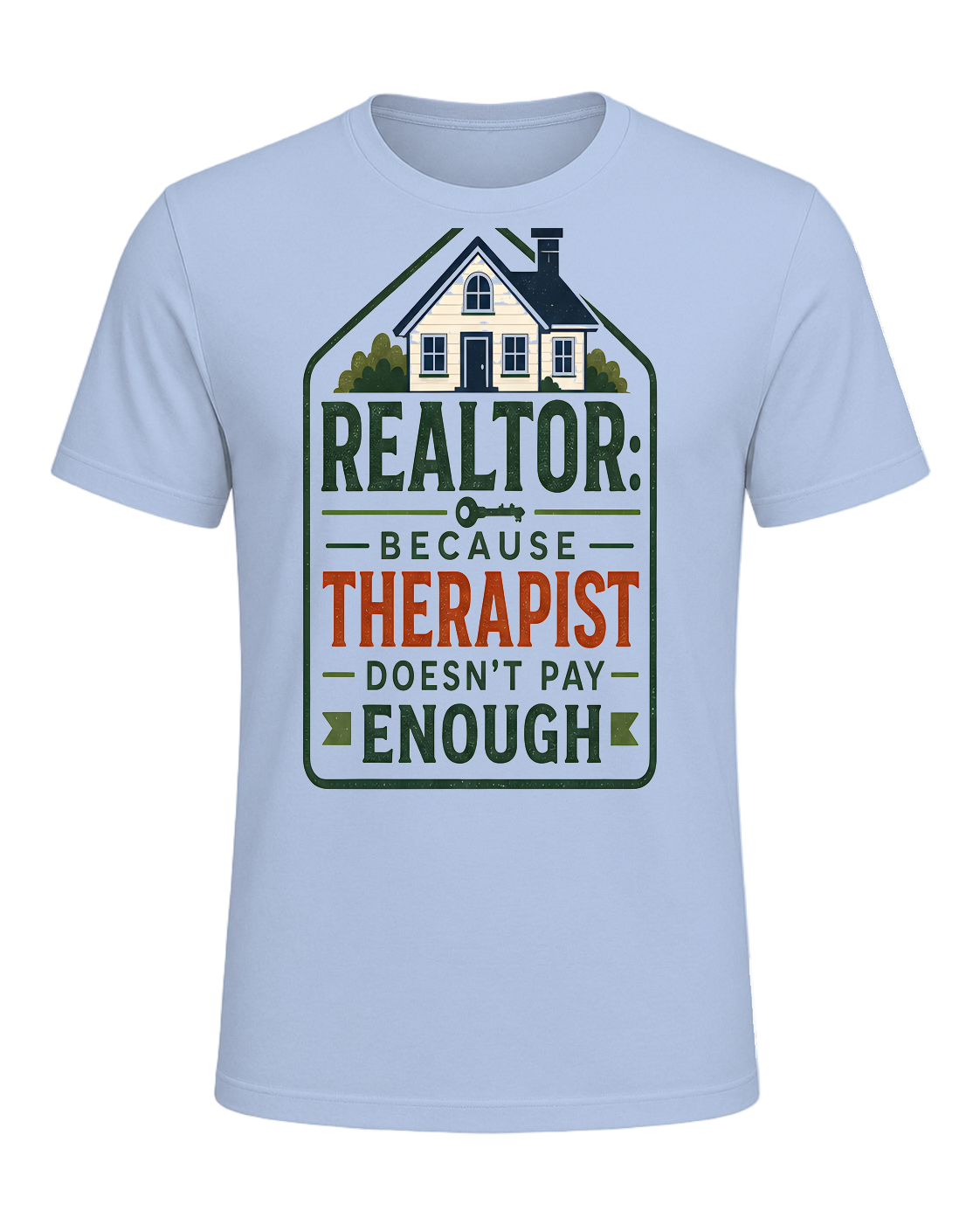 REALTOR: BECAUSE THERAPIST DOESN'T PAY ENOUGH — Baby Blue