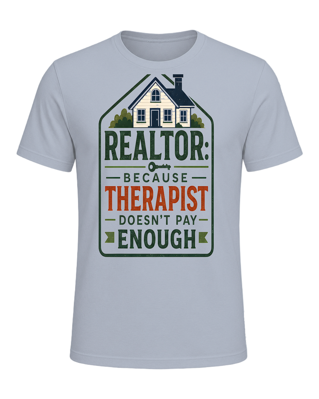 REALTOR: BECAUSE THERAPIST DOESN'T PAY ENOUGH — Light Blue