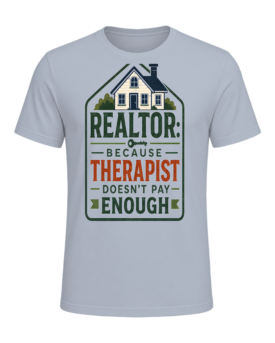 REALTOR: BECAUSE THERAPIST DOESN'T PAY ENOUGH — Light Blue