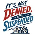 IT'S NOT DENIED, IT'S SUSPENDED