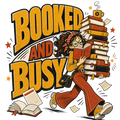 BOOKED AND BUSY