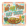 NO HAY PEDO HAY TACOS