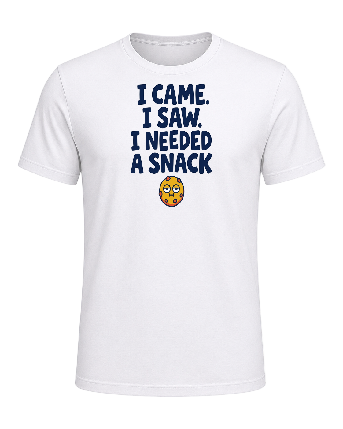 I CAME. I SAW. I NEEDED A SNACK — White