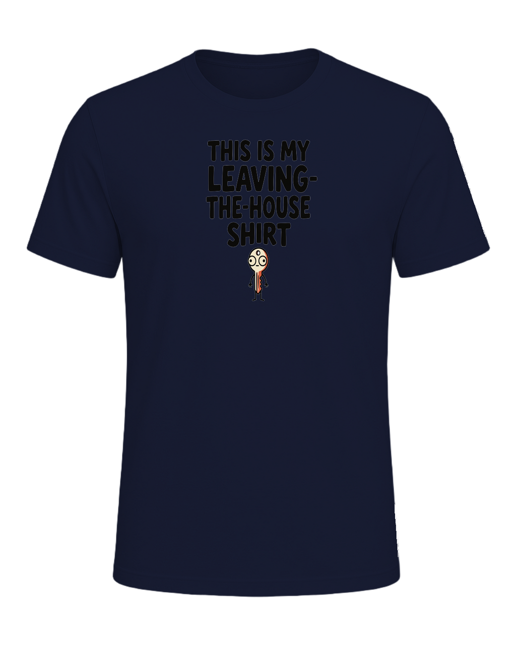 THIS IS MY LEAVING-THE-HOUSE SHIRT — Navy