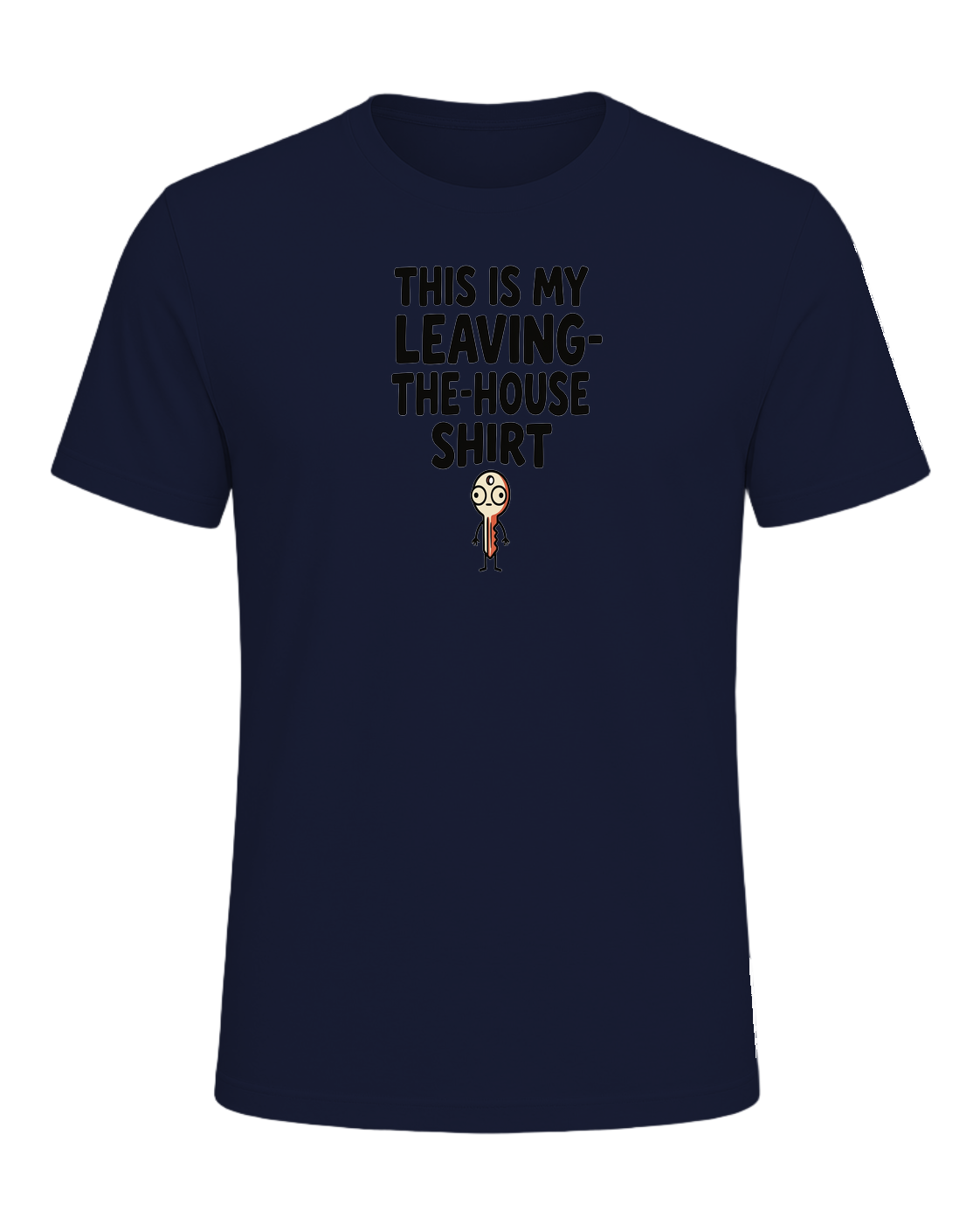 THIS IS MY LEAVING-THE-HOUSE SHIRT — Navy