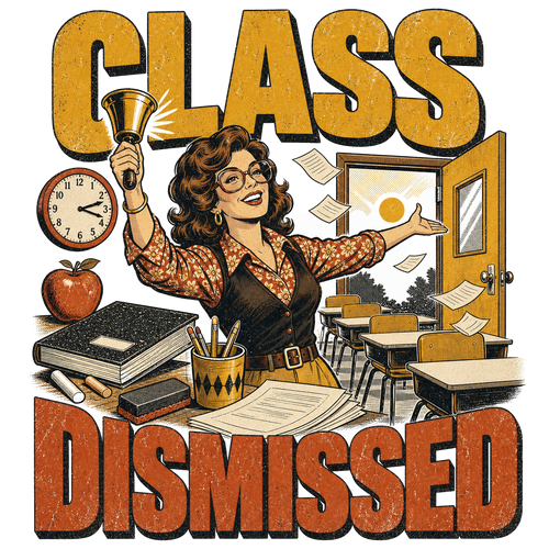 CLASS DISMISSED