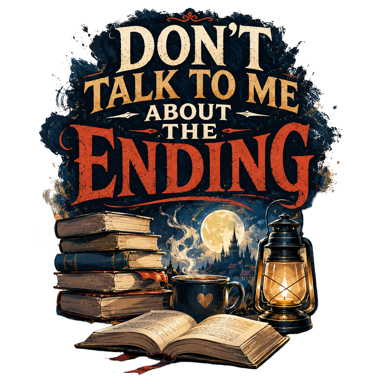 DON'T TALK TO ME ABOUT THE ENDING