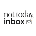 not today, inbox