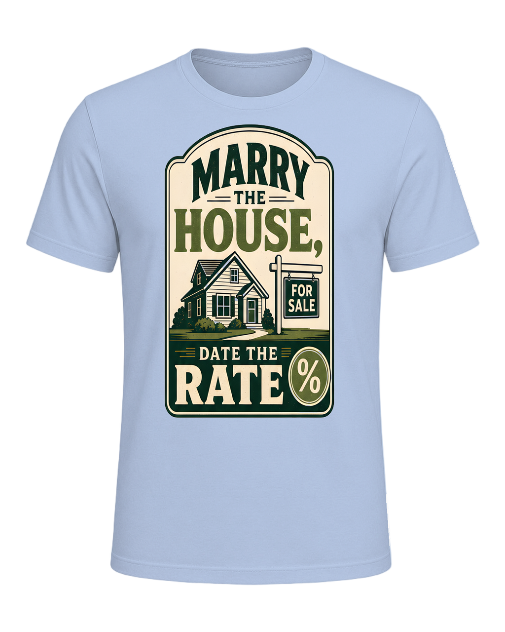 MARRY THE HOUSE, DATE THE RATE — Baby Blue