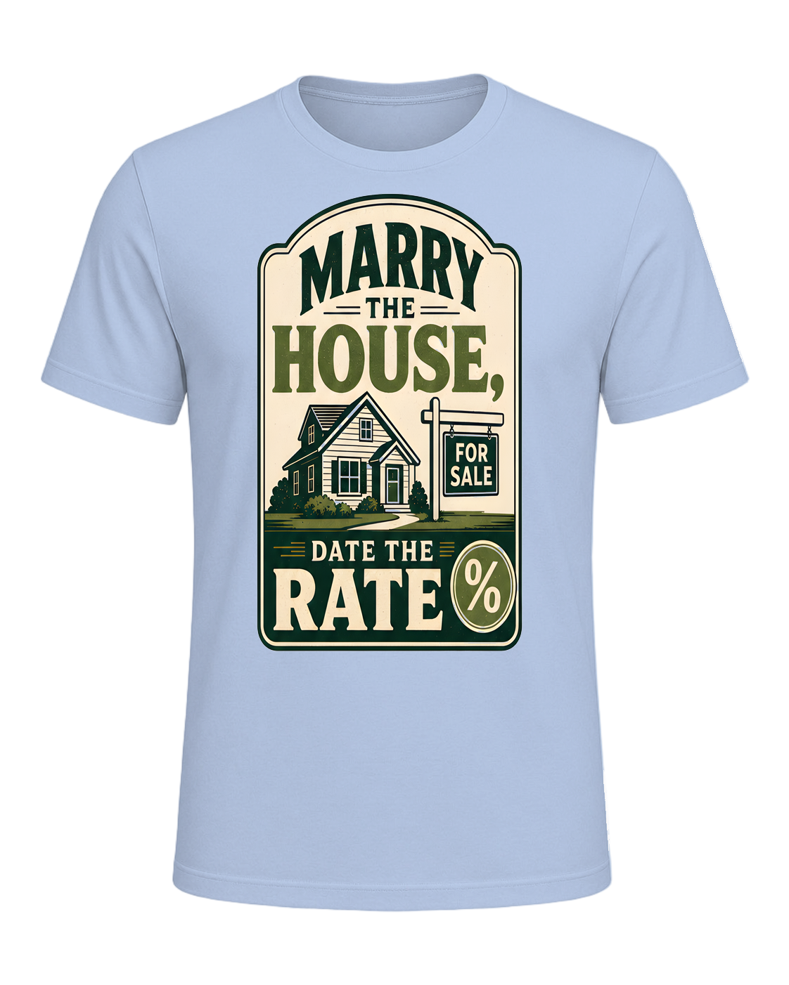MARRY THE HOUSE, DATE THE RATE — Baby Blue
